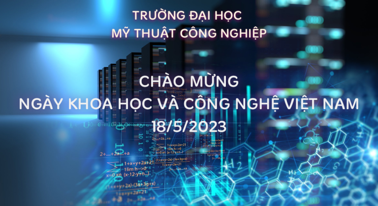 Chào mừng kỷ niệm 10 năm ngày Khoa học & Công nghệ Việt Nam (18/5/2013-18/5/2023)